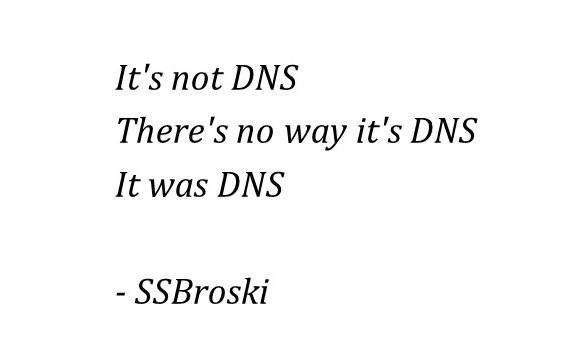 It's always DNS